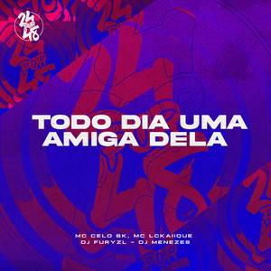 Todo Dia uma Amiga Dela (Explicit)