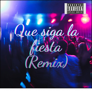 Que siga la fiesta (Remix|Explicit)