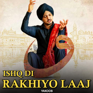 Ishq Di Rakhiyo Laaj