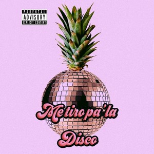 Me tiro pa' la disco (Explicit)