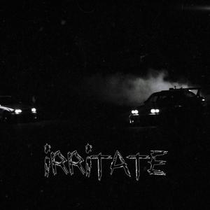IRRITATE (feat. SXMURA SXUL) (Explicit)