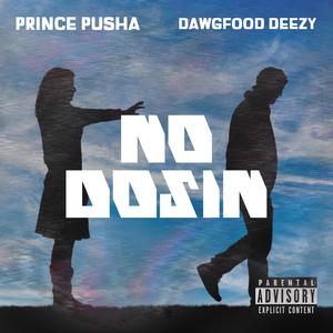 NO DOSIN (feat. DAWGFOOD DEEZY) [Explicit]