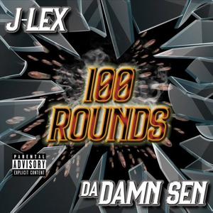 100 Rounds (feat. Da Damn Sen) [Explicit]