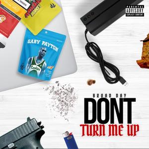 DONT TURN ME UP (Explicit)