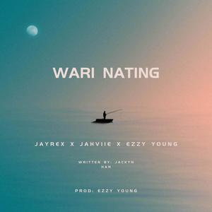Wari Nating (feat. Jahviie & Ezzy Young)