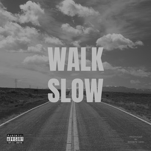 Walk Slow (Explicit)