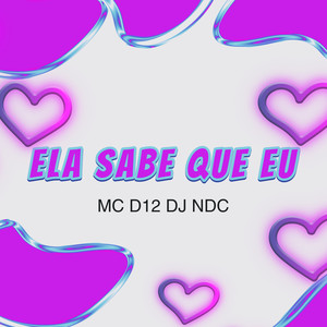 Ela Sabe que Eu