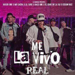 Me La Vivo Real (feat. Bacs One, Boxor One, Mr Sacra, Lil Sure, El Crok De La 312 & Edson Ruiz) [En vivo] [Explicit]
