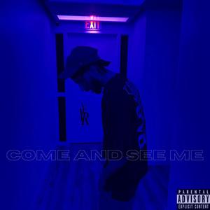 Come and See Me (Explicit)