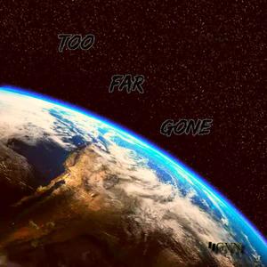 Too Far Gone (Explicit)