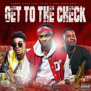 Get To The Check(feat. Lewy V & Foogiano) (Explicit)