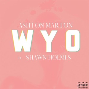 W.Y.O. (What You On) [feat. Shawn Holmes]