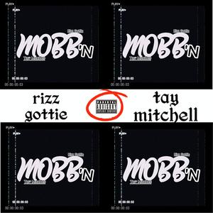 MOBB'n (feat. Tay Mitchell) (Explicit)