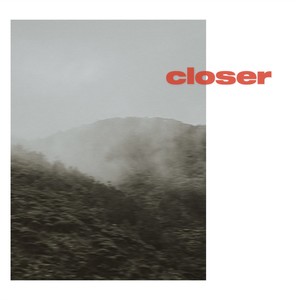 Closer