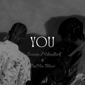YOU (feat. Scoota Mhadsivk)