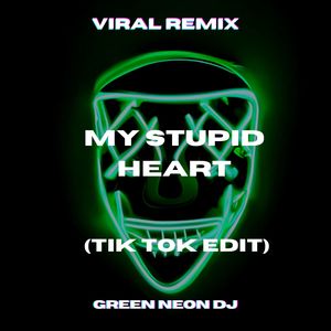 Let's Go My Stupid Heart (Tik Tok Edit) (Remix)