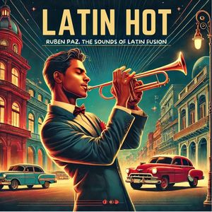 Latin Hot: The Sound Of Latin Fusion