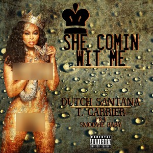 She Comin' Wit Me (Explicit)
