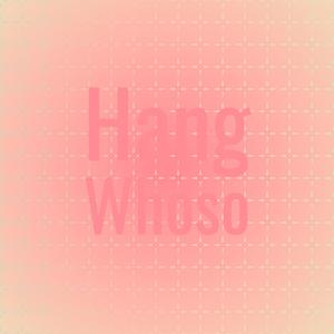 Hang Whoso