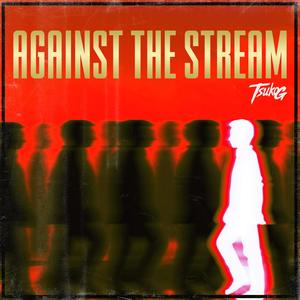 Against the Stream