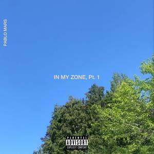 In My Zone, Pt. 01 (Explicit)