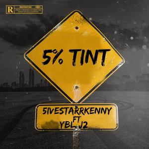 5% Tint (feat. YBL J2) [Explicit]