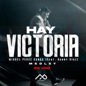 Hay Victoria Medley (feat. Danny Diaz & Chris Rocha) [En vivo]