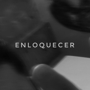 Enloquecer