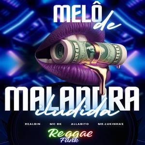Melo de Malandra iludida (feat. Realbin, Mc Bk & Allabito) (Explicit)