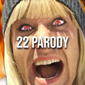 22 Parody (feat. taylorr swiftt) [Explicit]