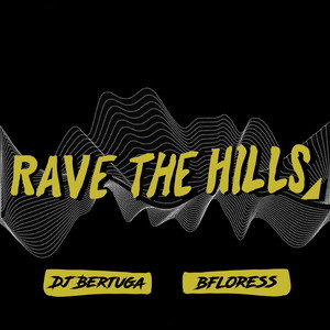 Rave The Hills (Explicit)