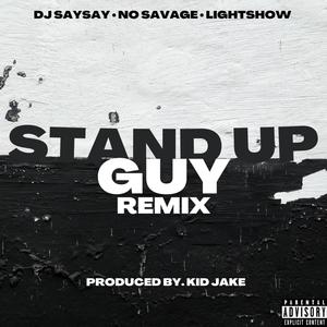 Stand Up Guy (feat. No Savage & Lightshow) [Remix] [Explicit]