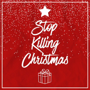 Stop Killing Christmas