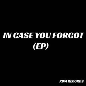 In Case You Forgot EP (Explicit)