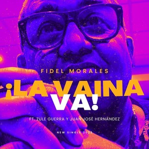 ¡La Vaina Va! (feat. Juan José Hernández & Zule Guerra)