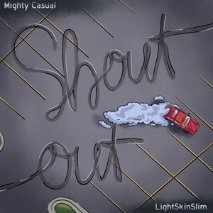 Shoutout (feat. Mightycasual) [Explicit]