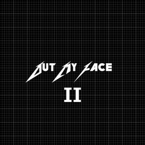 Out My Face II (feat. Alan Ward) [Explicit]