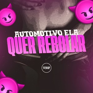 Automotivo Ela Quer Rebolar (Explicit)