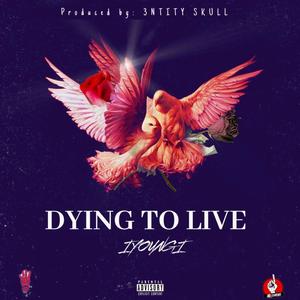 Dying To Live (Explicit)