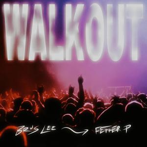 WALKOUT (feat. Fetter P) [Explicit]