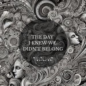 The Day I Knew We Didn't Belong