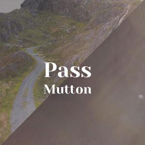 Pass Mutton