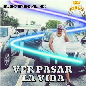 VER PASAR LA VIDA (Explicit)