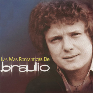 Las Mas Romanticas de Braulio