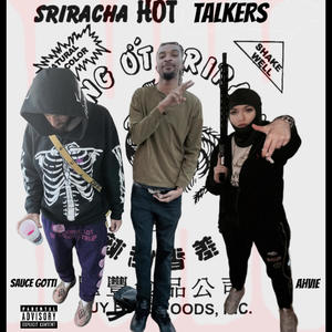 Sriracha Talkers (feat. Ahvie & Sauce Gotti) [Explicit]