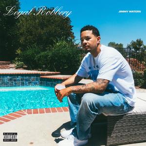 Jimmy Waters - Legal Robbery (Explicit)