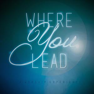 Where You Lead