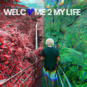 Welcome 2 My Life (Explicit)