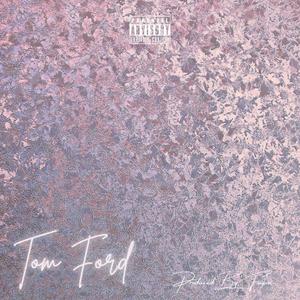 Tom Ford (Explicit)