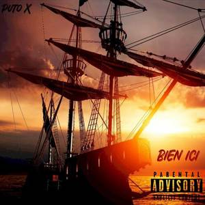 Puto X - Bien ici (Explicit)